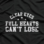 Clear Eyes, Full Hearts, Can't Lose T-Shirt