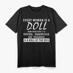 Every Woman Is a Doll: Barbie or Annabelle? T-Shirt