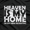 Heaven Is My Home, I'm Just Here Securing T-Shirt