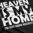 Heaven Is My Home, I'm Just Here Securing T-Shirt