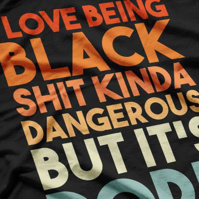I Love Being Black T-Shirt