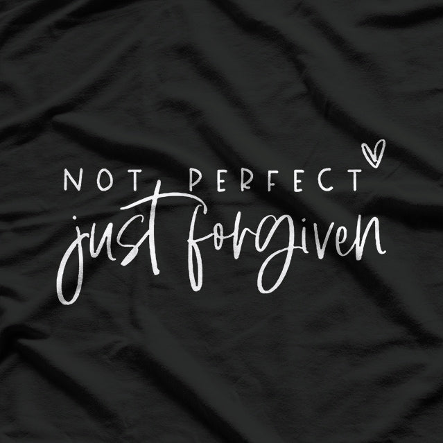 Not Perfect, Just Forgiven – Funny Christian Faith-Based T-Shirt