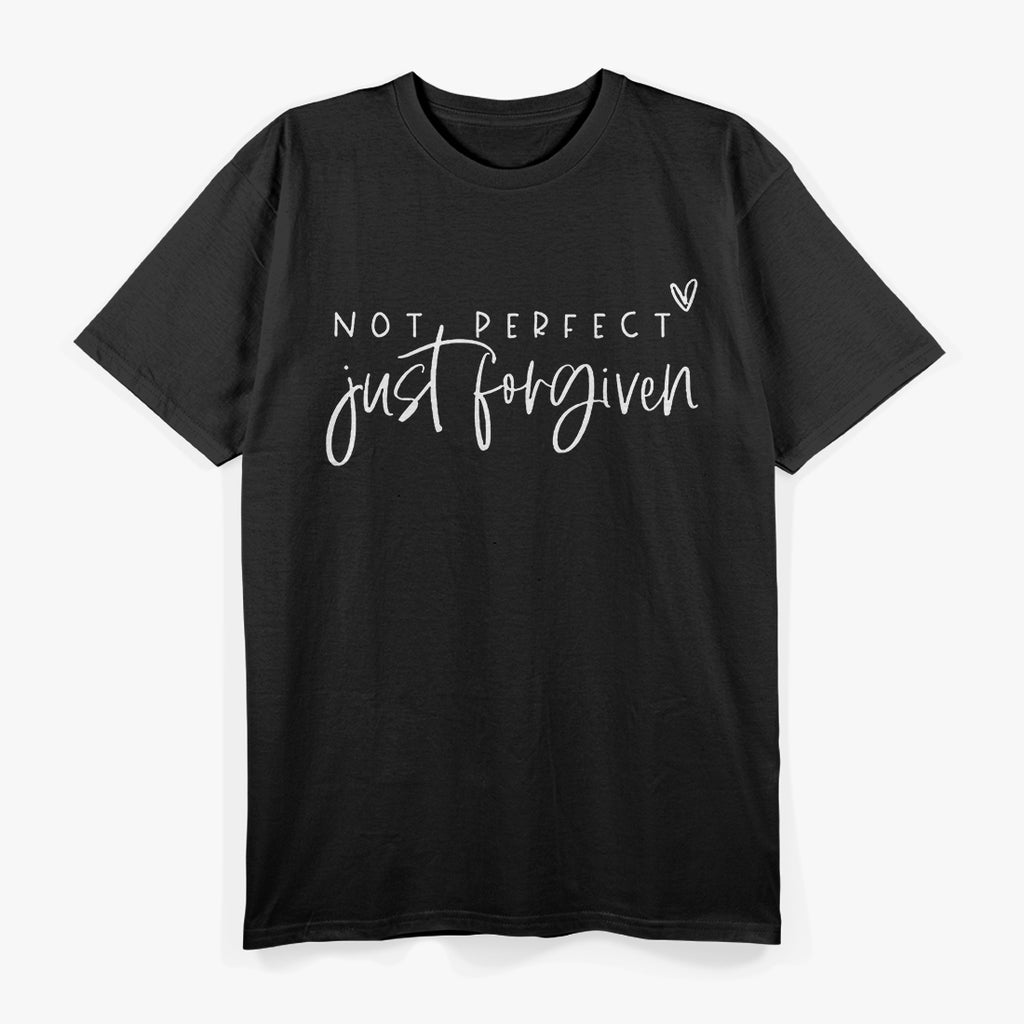 Not Perfect, Just Forgiven – Funny Christian Faith-Based T-Shirt