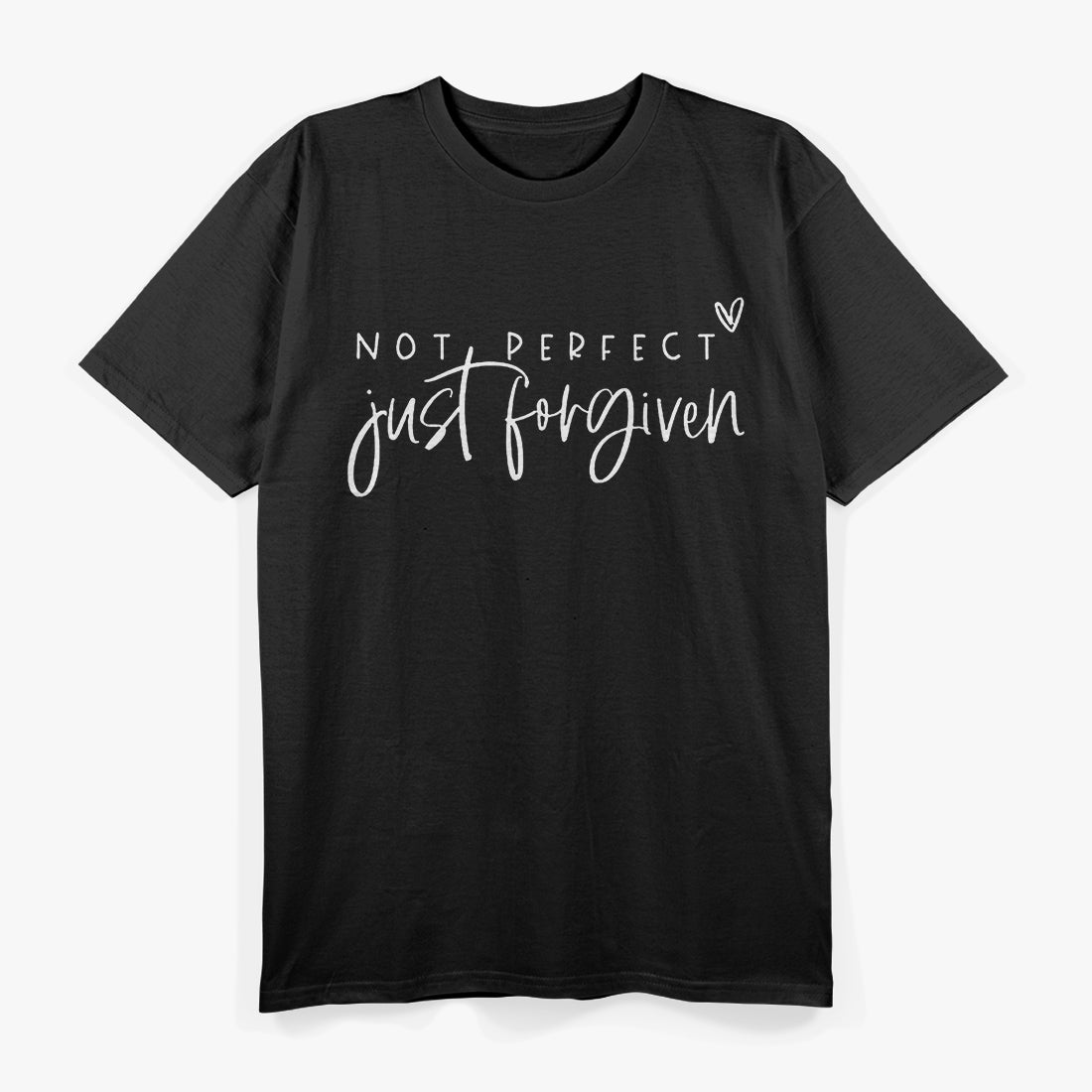 Not Perfect, Just Forgiven – Funny Christian Faith-Based T-Shirt