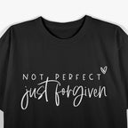 Not Perfect, Just Forgiven – Funny Christian Faith-Based T-Shirt
