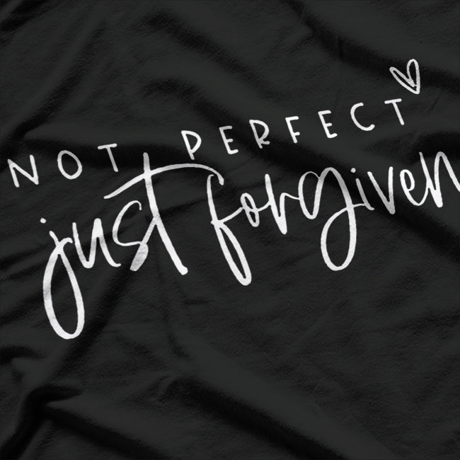 Not Perfect, Just Forgiven – Funny Christian Faith-Based T-Shirt