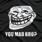 Troll Face Meme You Mad Bro Gamer Funny T-Shirt