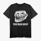 Troll Face Meme You Mad Bro Gamer Funny T-Shirt