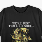 Just Two Lost Souls – Nostalgic & Poetic Tribute T-Shirt