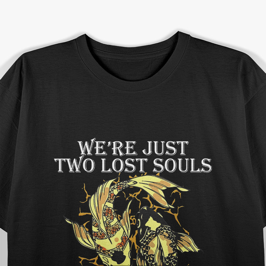 Just Two Lost Souls – Nostalgic & Poetic Tribute T-Shirt