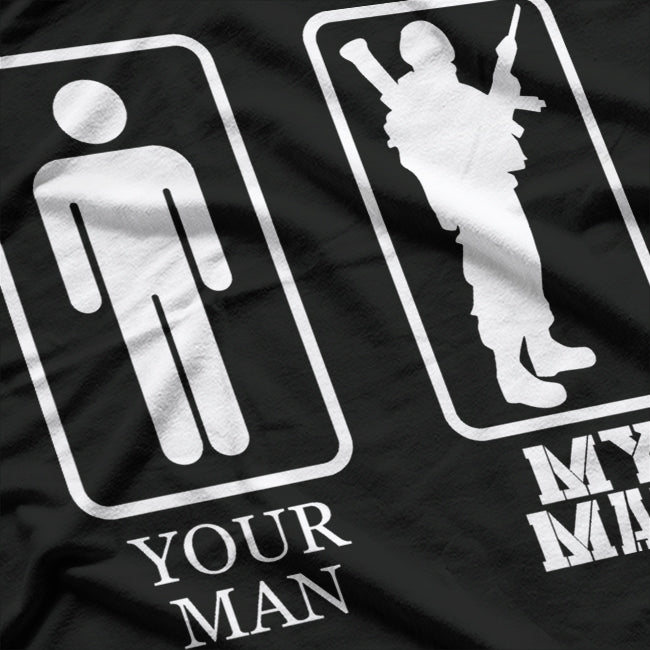 Your Man My Man Funny Army Wife Military Pride Gift T-Shirt