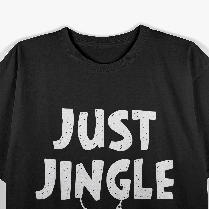 Just Jingle - Classic Christmas Cheer T-Shirt