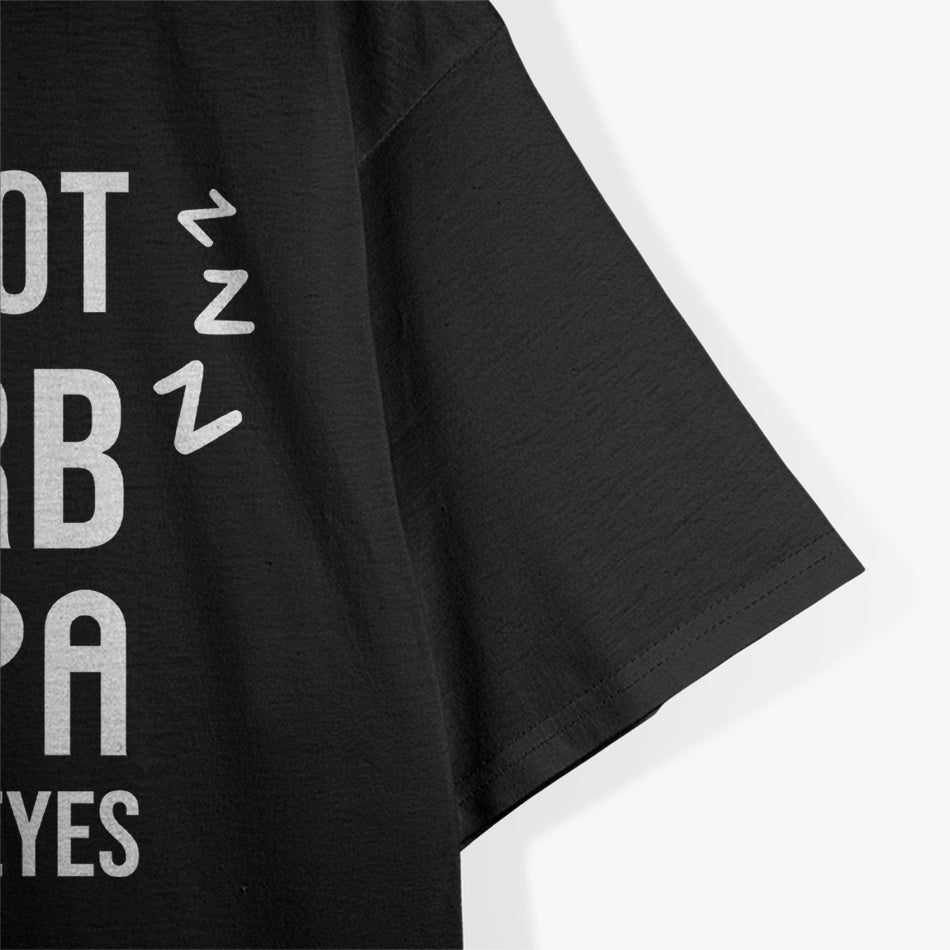 Do Not Disturb! Grandpa Is Resting His Eyes Funny T-Shirt