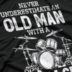 Never Underestimate an Old Man with a Drum Set Funny Drummer T-Shirt