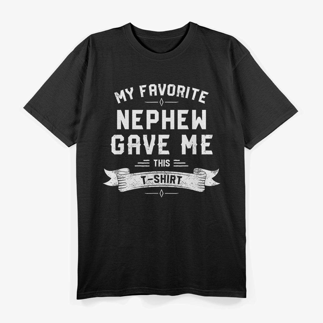 My Favorite Nephew Gave Me This T-Shirt