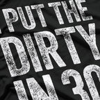I Put the Dirty in Thirty: Funny 30th Birthday T-Shirt