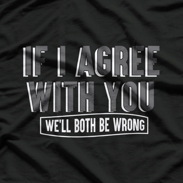 Both Wrong Funny Sarcastic Debate Champion Humor Gift T-Shirt