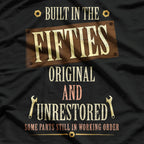 Built in the 50s: Original and Unrestored T-Shirt