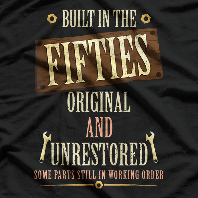 Built in the 50s: Original and Unrestored T-Shirt
