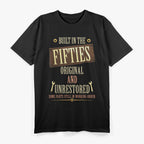Built in the 50s: Original and Unrestored T-Shirt