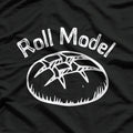 Funny Baking Roll Model Pastry Chef Baker Bread Lover T-Shirt