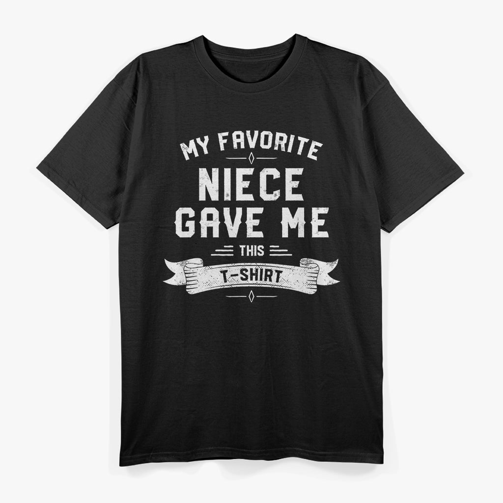 My Favorite Niece Gave Me This T-Shirt