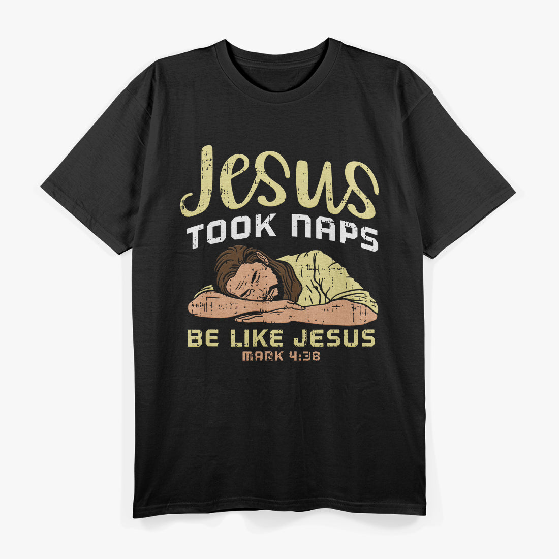 Jesus Took Naps, Be Like Jesus – Funny Christian Humor T-Shirt