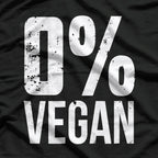 0% Vegan – Proud Carnivore Style T-Shirt
