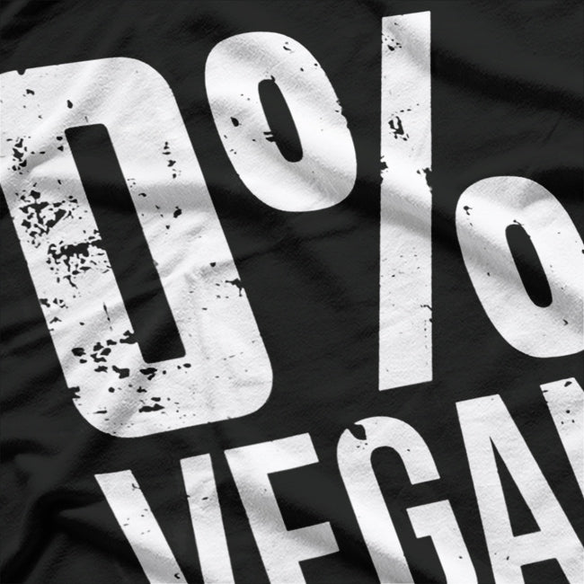 0% Vegan – Proud Carnivore Style T-Shirt