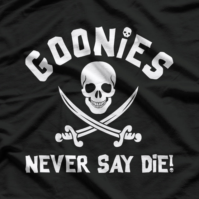 Goonies Never Say Die Are You A Misfit Adventurer Too Unisex T-Shirt