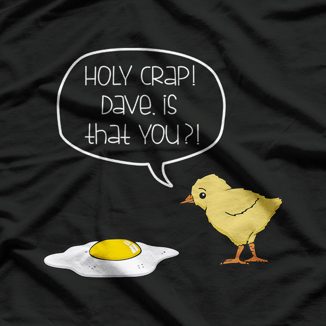 Holy Crap! Dave Is That You? Funny Surprise Meme Retro 80s T-Shirt