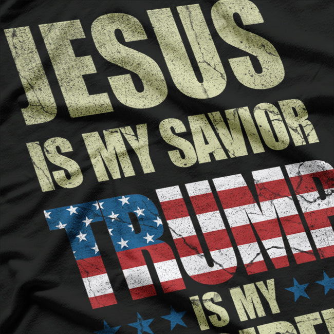 Jesus Is My Savior Trump Is My President Political USA T-Shirt