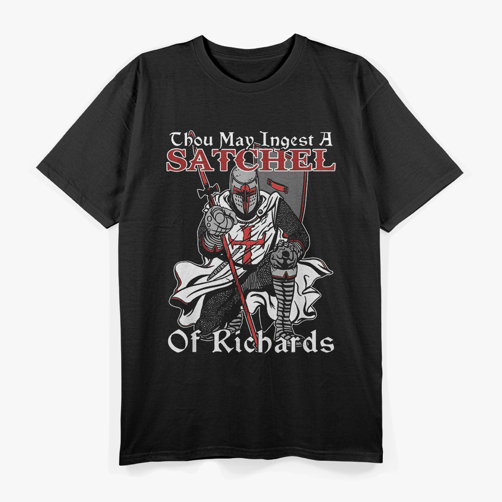 You May Ingest A Satchel Of Richards Funny Renaissance T-Shirt