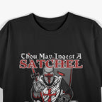 You May Ingest A Satchel Of Richards Funny Renaissance T-Shirt