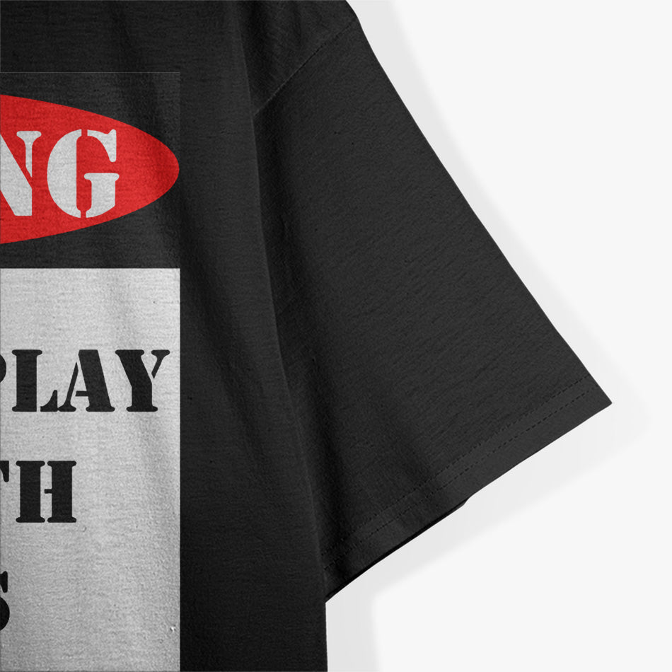Warning! Does Not Play Well With Others T-Shirt