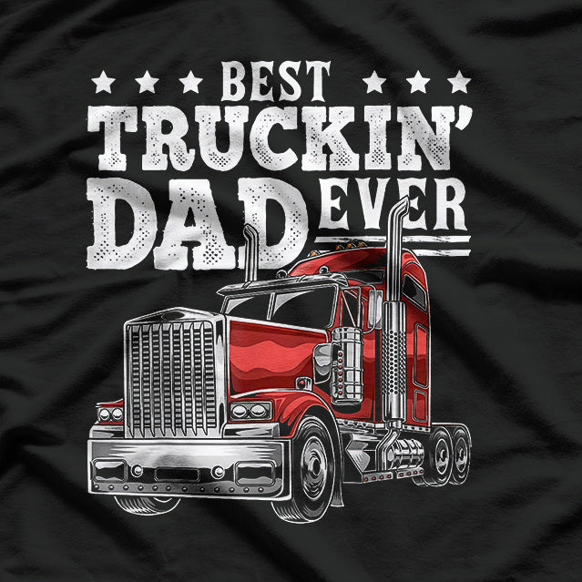 Best Trucker Dad Ever T-Shirt