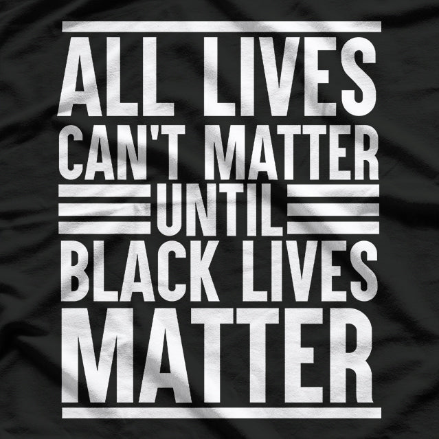 Justice For All Equality Black Lives Matter Activism Statement T-Shirt