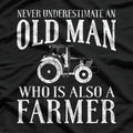 Farmer Funny - Never Underestimate An Old Man Farmer T-Shirt
