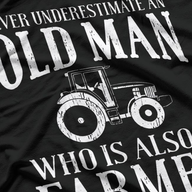 Farmer Funny - Never Underestimate An Old Man Farmer T-Shirt