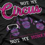 Not My Circus, Not My Monkeys - Classic Quote T-Shirt