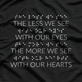 World Braille Day 2022 The Less We See With Our Eyes T-Shirt