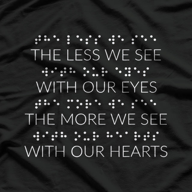 World Braille Day 2022 The Less We See With Our Eyes T-Shirt