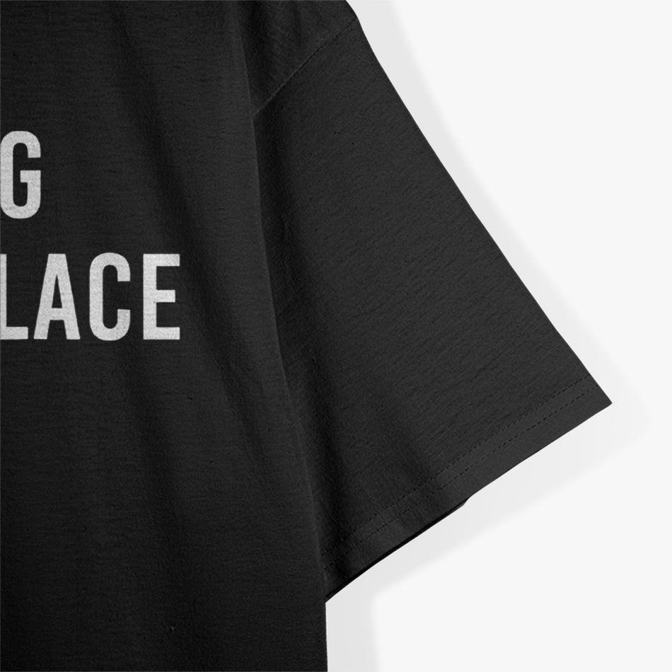 I F-ing Hate This Place: Bold and Honest T-Shirt