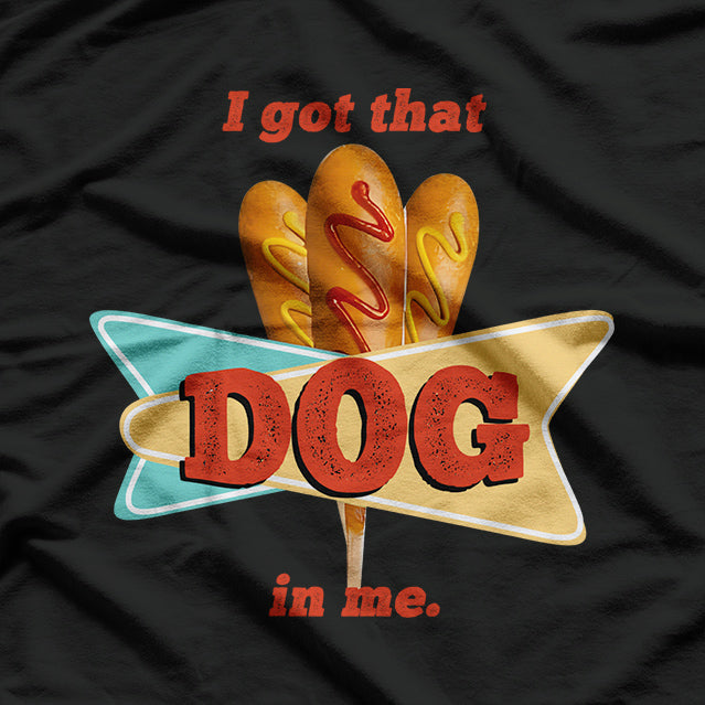 I Got That Corn Dog In Me Funny T-Shirt