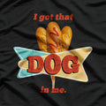 I Got That Corn Dog In Me Funny T-Shirt