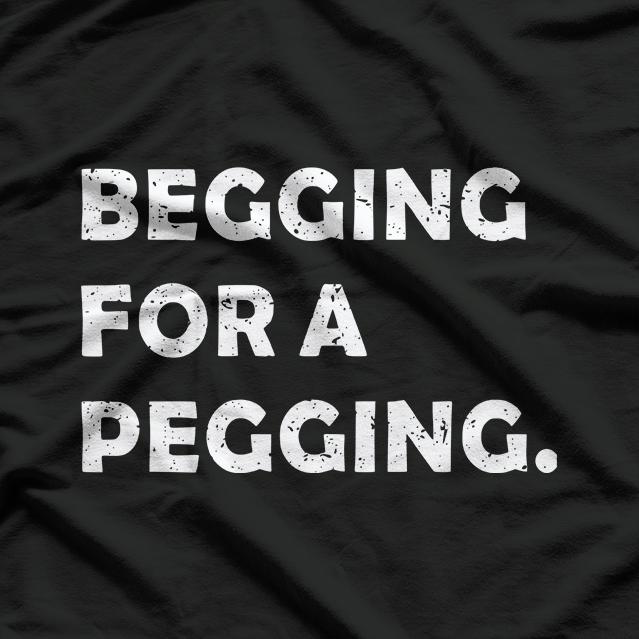 Naughty Adult Graphic – Pegging Joke Stag Party Vibes T-Shirt