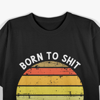 Born To Shit Forced To Wipe Retro T-Shirt