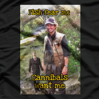 Fish Fear Me, Cannibals Love Me – Funny Survival Humor T-Shirt