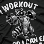 I Work Out So I Can Eat Garbage Raccoon Gym Training T-Shirt