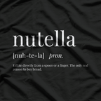 Nutella Definition – Funny Chocolate Lover Foodie Humor Love T-Shirt